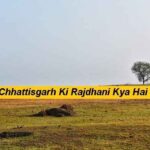 Chhattisgarh Ki Rajdhani Kya Hai